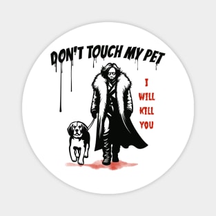 Don't Touch My Pet - Assassin and Beagle dog Magnet